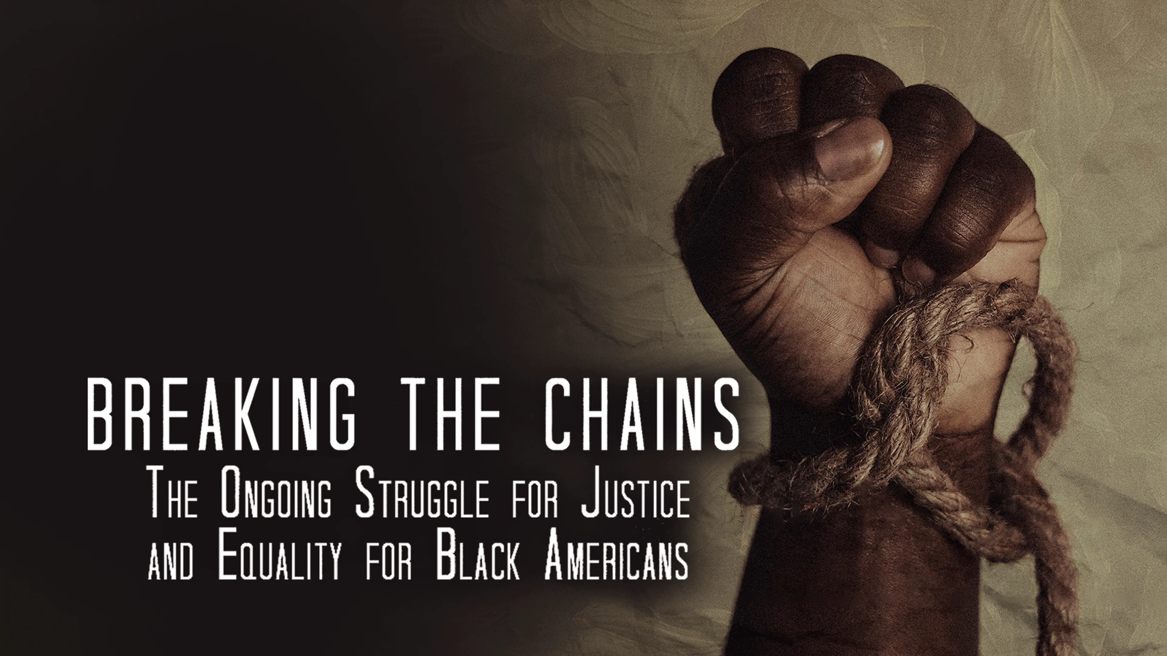 Breaking the Chains: The Ongoing Struggle for Justice and Equality for Black Americans poster